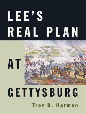 cover image of Lee's Real Plan at Gettysburg